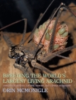 Breeding the World's Largest Living Arachnid: Amblypygid (Whipspider) Biology, Natural History, and Captive Husbandry By Orin McMonigle Cover Image
