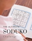 The Ultimate Soduko Challenge: Soduko Hard Puzzle Books, How To Relax For Mastering Sudoku - The Extreme Brain Workout, Brain Games for Every Day, So By Allvanza J. Enking Cover Image