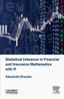 Statistical Inference in Financial and Insurance Mathematics with R Cover Image