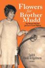 Flowers for Brother Mudd: One Woman's Path from Jim Crow to Career Diplomat By Judith Mudd-Krijgelmans Cover Image