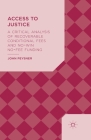 Access to Justice: A Critical Analysis of Recoverable Conditional Fees and No Win No Fee Funding By J. Peysner Cover Image