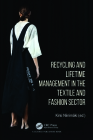 Recycling and Lifetime Management in the Textile and Fashion Sector By Kirsi Niinimäki (Editor) Cover Image