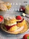 Bread and Butter: Cakes and Bakes from Granny's Stove By Ciara McLaughlin Cover Image