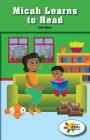 Micah Learns to Read (Rosen Real Readers: Stem and Steam Collection) By Cece Wilson Cover Image
