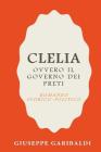 Clelia ovvero Il governo dei preti By Giuseppe Garibaldi Cover Image