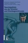 Spezialgebiete Aus Der Schulter- Und Ellenbogenchirurgie: Sportverletzungen, Knorpeldefekte, Endoprothetik Und Prothesenwechsel By J. Dargel (Editorial Board Member), R. Schmidt-Wiethoff (Editor), Thomas Schneider (Editor) Cover Image
