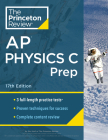 Princeton Review AP Physics C Prep, 17th Edition: 3 Practice Tests + Complete Content Review + Strategies & Techniques (College Test Preparation) By The Princeton Review Cover Image