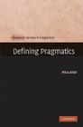 Defining Pragmatics (Research Surveys in Linguistics) By Mira Ariel Cover Image