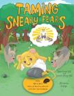 Taming Sneaky Fears: Leo the Lion's Story of Bravery & Inside Leo's Den: the Workbook By Diane Benoit, Suneeta Monga, Pia Reyes (Illustrator) Cover Image