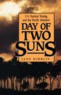 Day of Two Suns: U.S. Nuclear Testing and the Pacific Islanders By Jane Dibblin Cover Image