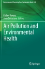 Air Pollution and Environmental Health (Environmental Chemistry for a Sustainable World #20) By Pallavi Saxena (Editor), Anju Srivastava (Editor) Cover Image