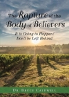 The Rapture of the Body of Believers: It is Going to Happen! Don't be Left Behind Cover Image