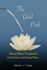 The Grail Path: Achieving Mystical Transformation for the Creative and Emotional Person Cover Image