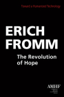 The Revolution of Hope: Toward a Humanized Technology By Erich Fromm Cover Image