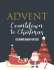 Advent Countdown to Christmas Coloring Book for Kids: 25 Numbered Coloring Pages For Kids By Anna Czarnecka Cover Image