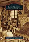 Los Alamos and the Pajarito Plateau (Images of America) By Sharon Snyder, Toni Michnovicz Gibson, The Los Alamos Historical Society Cover Image