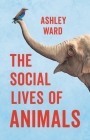 The Social Lives of Animals Cover Image