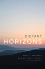 Distant Horizons: Digital Evidence and Literary Change By Ted Underwood Cover Image