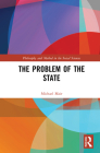 The Problem of the State (Philosophy and Method in the Social Sciences) By Michael Mair Cover Image