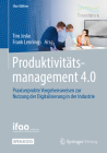 Produktivitätsmanagement 4.0: Praxiserprobte Vorgehensweisen Zur Nutzung Der Digitalisierung in Der Industrie (Ifaa-Edition) Cover Image