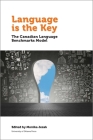Language Is the Key: The Canadian Language Benchmarks Model (Politics and Public Policy) By Monika Jezak (Editor) Cover Image