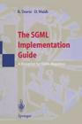 The SGML Implementation Guide: A Blueprint for SGML Migration Cover Image