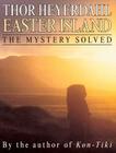 Easter Island: The Mystery Solved Cover Image