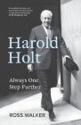 Harold Holt: Always One Step Further Cover Image
