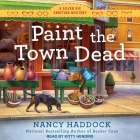 Paint the Town Dead Lib/E By Kitty Hendrix (Read by), Nancy Haddock Cover Image