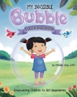 MY INVISIBLE Bubble Coloring Book: Empowering Children to Set Boundaries Cover Image