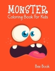Monster Coloring Book For Kids: 30 Unique Images. Makes the Perfect Gift For Everyone. By Bee Book Cover Image