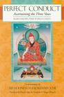 Perfect Conduct: Ascertaining the Three Vows By Pema Wangyi Gyalpo, Rinpoche Dudjom (Commentaries by), Gyurme Dorje (Commentaries by), Khenpo Gyurme Samdrub (Translated by), Sangye Khandro (Translated by) Cover Image