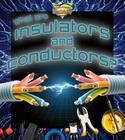 What Are Insulators and Conductors? (Understanding Electricity (Crabtree)) By Jessica Pegis Cover Image