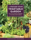 The Postage Stamp Vegetable Garden: Grow Tons of Organic Vegetables in Tiny Spaces and Containers By Karen Newcomb Cover Image
