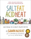Salt, Fat, Acid, Heat: Mastering the Elements of Good Cooking By Samin Nosrat, Wendy MacNaughton (Illustrator) Cover Image