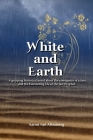 White and Earth: A gripping historical novel about the emergence of Islam and the fascinating life of the last Prophet. Cover Image