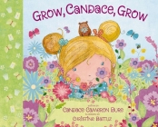 Grow, Candace, Grow By Candace Cameron Bure, Christine Battuz (Illustrator) Cover Image
