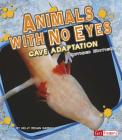 Animals with No Eyes: Cave Adaptation (Extreme Life) By Kelly Barnhill Cover Image