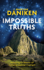 Impossible Truths: Amazing Evidence of Extraterrestrial Contact By Erich Von Daniken Cover Image