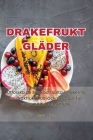 Drakefrukt Gläder By Ingegerd Nyberg Cover Image