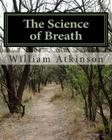 The Science of Breath: Illustrated by Dr. NS Thind By William Walker Atkinson Cover Image