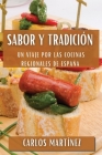 Sabor y Tradición: Un Viaje por las Cocinas Regionales de España By Carlos Martínez Cover Image