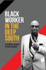 Black Worker in the Deep South: A Personal Account Cover Image