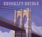 Brooklyn Bridge By Lynn Curlee, Lynn Curlee (Illustrator) Cover Image