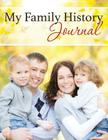 My Family History Journal By Speedy Publishing LLC Cover Image