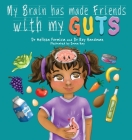 My Brain Has Made Friends With My Guts By Roy Hardman, Melissa Formica, Emma Hay (Illustrator) Cover Image