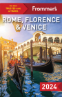 Frommer's Rome, Florence and Venice 2024 By Donald Strachan, Elizabeth Heath, Stephen Keeling Cover Image