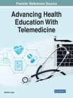 Advancing Health Education With Telemedicine By Mildred Lopez (Editor) Cover Image