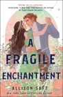 A Fragile Enchantment By Allison Saft Cover Image