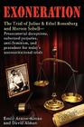 Exoneration: The Trial of Julius and Ethel Rosenberg and Morton Sobell Prosecutorial Deceptions, Suborned Perjuries, Anti-Semitism, Cover Image